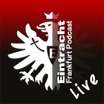 Eintracht Podcast Live