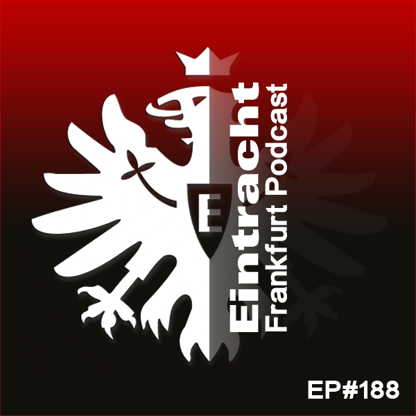 Eintracht Podcast #188 - DFB-Pokal ist absoluter Kokolores