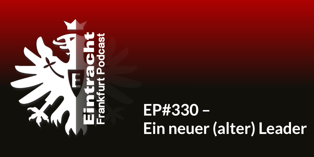 EP#330 – Ein neuer (alter) Leader