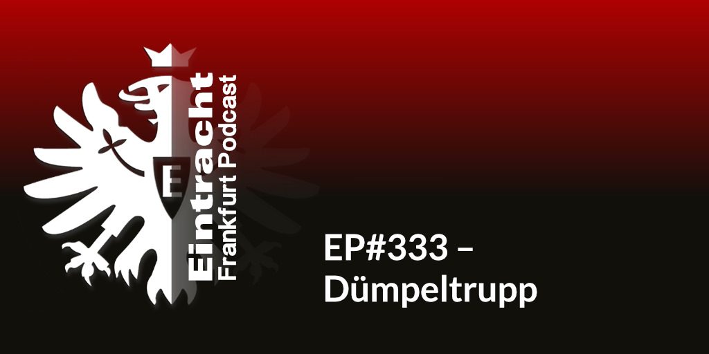 EP#333 – Dümpeltrupp