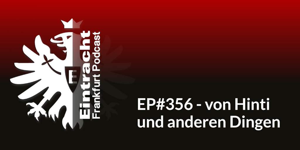 EP#356 - von Hinti und anderen Dingen