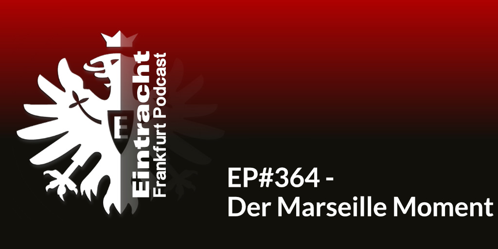 EP#364 - Der Marseille Moment