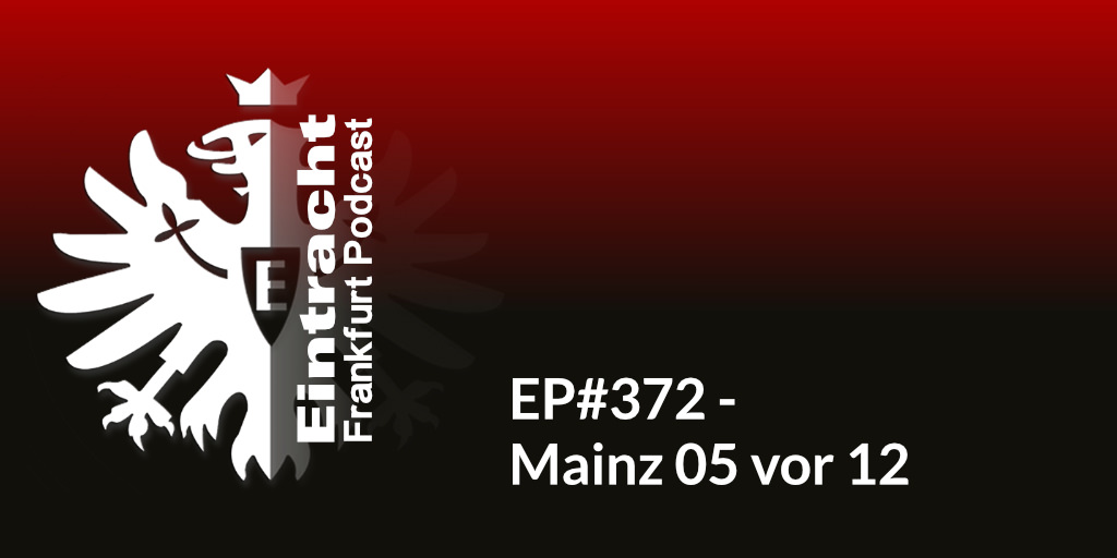 EP#372 - Mainz 05 vor 12