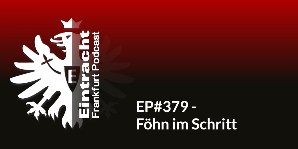 EP#379 - Föhn im Schritt