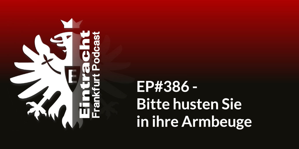 EP#386 - Bitte husten Sie in ihre Armbeuge