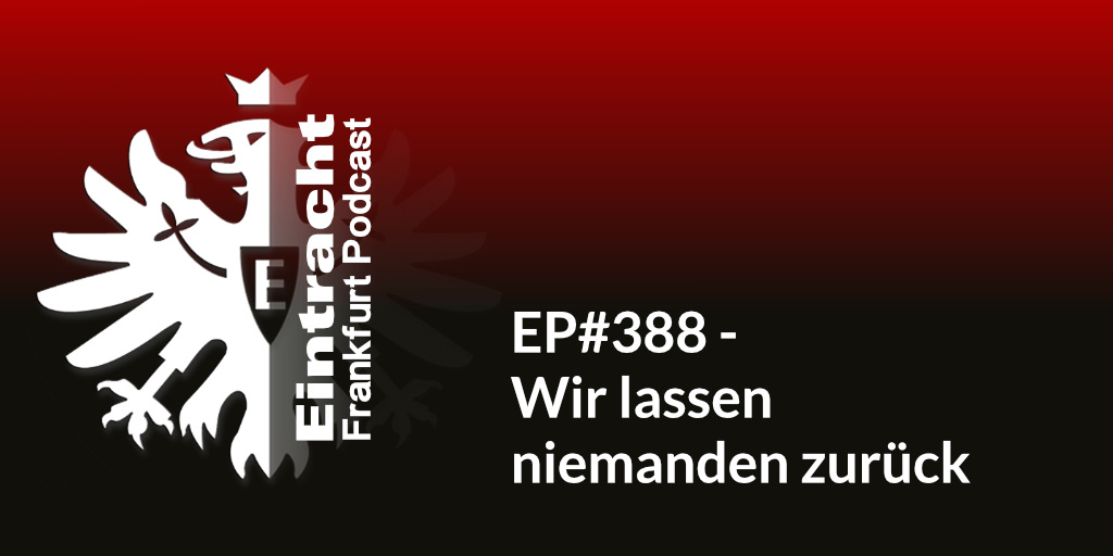 EP#388 - Wir lassen niemanden zurück