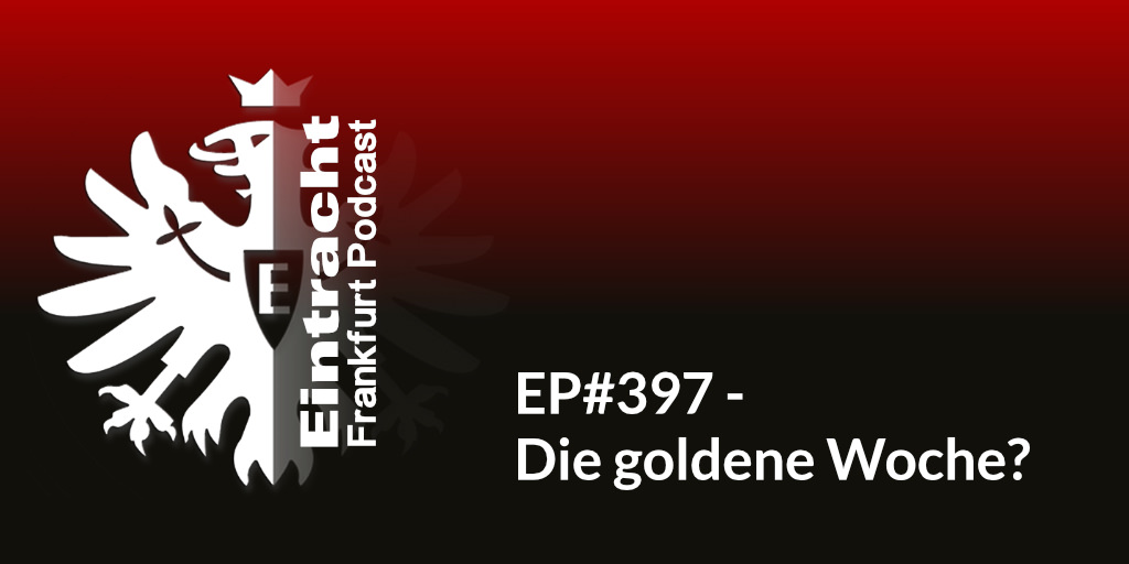 EP#397 - Die goldene Woche?