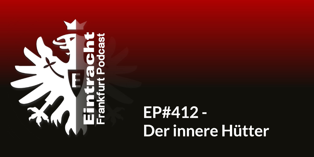 EP#412 - Der innere Hütter