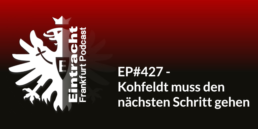 EP#427 - Kohfeldt muss den nächsten Schritt gehen