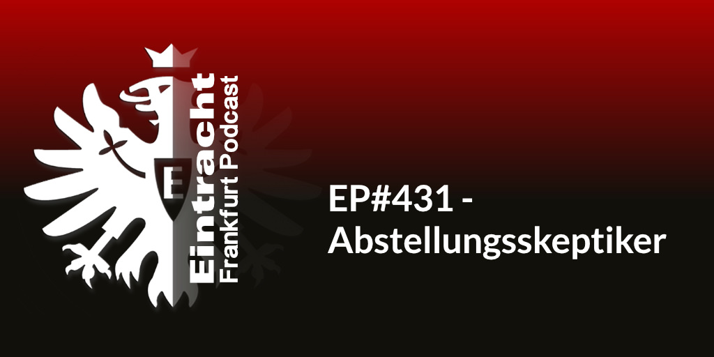 EP#431 - Abstellungsskeptiker