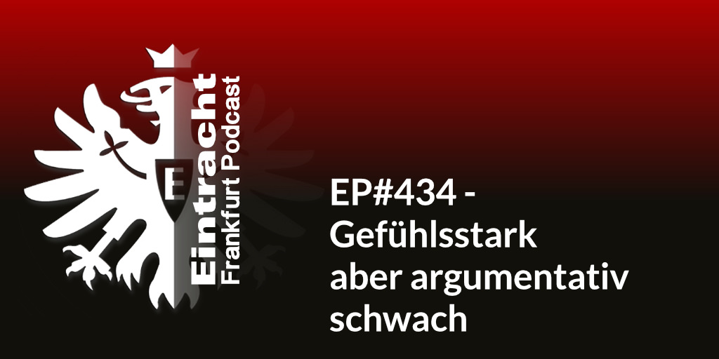 EP#434 - Gefühlsstark aber argumentativ schwach