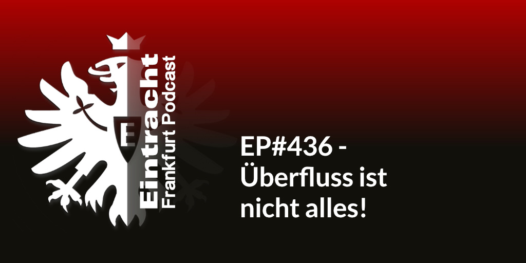 EP#436 - Überfluss ist nicht alles!