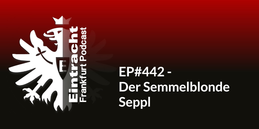 EP#442 - Der Semmelblonde Seppl