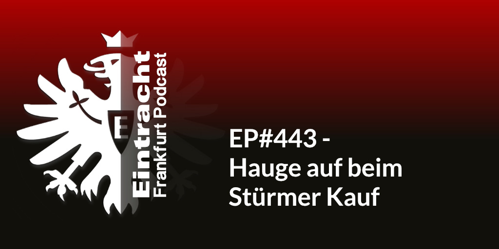 EP#443 - Hauge auf beim Stürmer Kauf