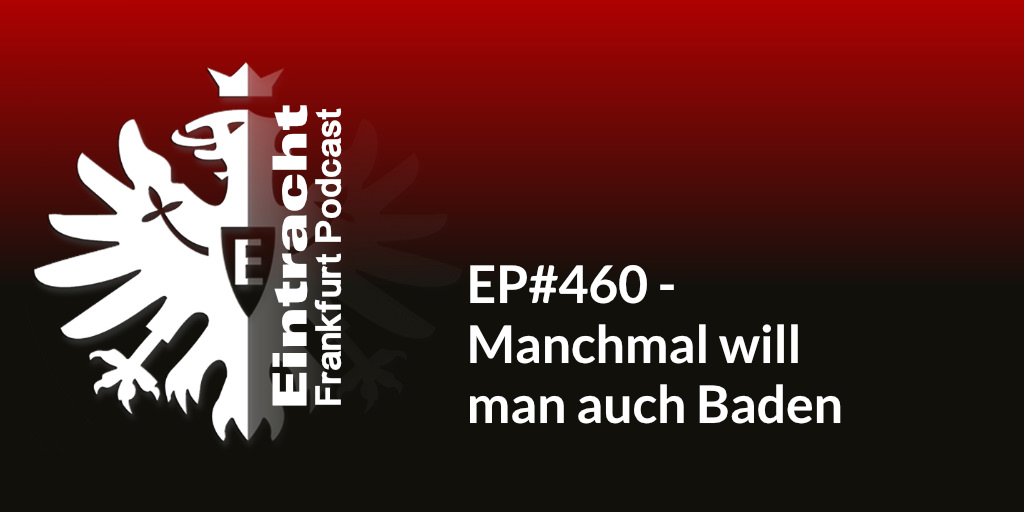 EP#460 - Manchmal will man auch Baden