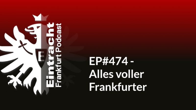 EP#474 - Alles voller Frankfurter