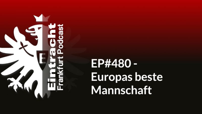 EP#480 - Europas beste Mannschaft