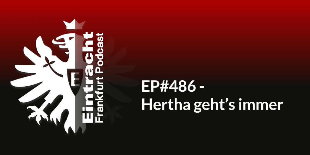 EP#486 - Hertha geht’s immer