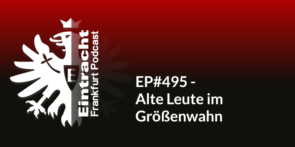 EP#495 - Alte Leute im Größenwahn