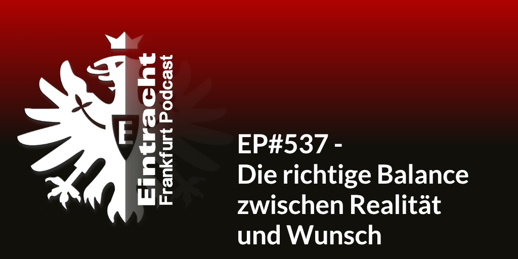 EP#537 - Die richtige Balance zwischen Realität und Wunsch