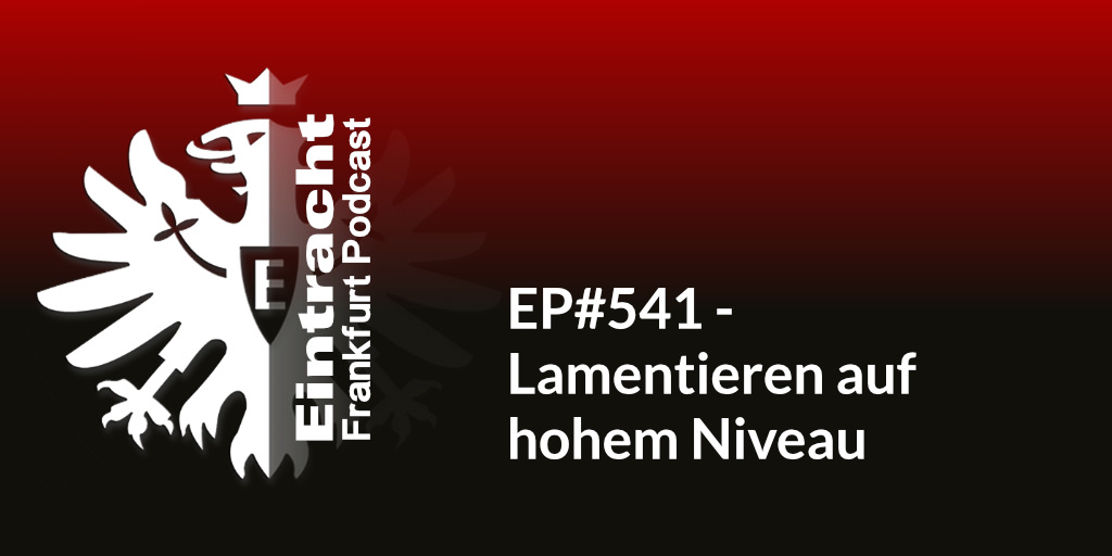 EP#541 - Lamentieren auf hohem Niveau