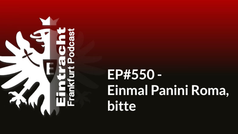 EP#550 - Einmal Panini Roma, bitte