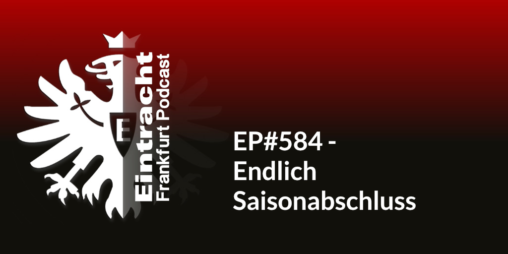 EP#584 - Endlich Saisonabschluss