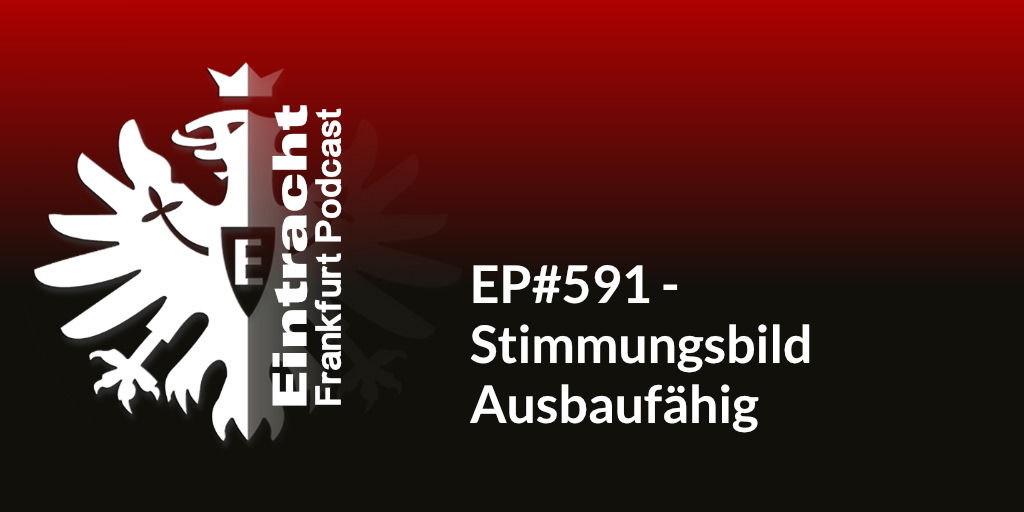 EP#591 - Stimmungsbild Ausbaufähig
