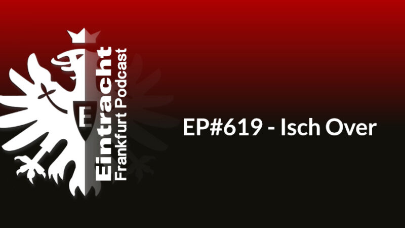 EP#619 - Isch Over